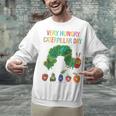 Eric Carle Very Hungry Caterpillar Day Children's Book Unisex Sweatshirt Eric Carle Very Hungry Caterpillar Day Children's Book Unisex Sweatshirt