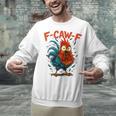 F-Caw-F Rooster F Awk F Chicken Coffee Romance Books Lover Unisex Sweatshirt F-Caw-F Rooster F Awk F Chicken Coffee Romance Books Lover Unisex Sweatshirt