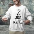 But First Kafka Coffee For Literature & Book Lovers Unisex Sweatshirt But First Kafka Coffee For Literature & Book Lovers Unisex Sweatshirt