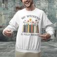 My Weekend Is Fully Booked Cozy Bookish Unisex Sweatshirt My Weekend Is Fully Booked Cozy Bookish Unisex Sweatshirt