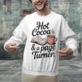 Hot Cocoa And a Page Turner Book Lovers Hot Chocolate Unisex Sweatshirt