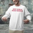 Hot Girls Read Books Book Lovers Unisex Sweatshirt