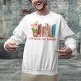I'm With The Banned Books – Book Lover Librarian Reading Unisex Sweatshirt
