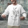 I'm Late I'm Late Rabbit From Alice Wonderland Book Unisex Sweatshirt I'm Late I'm Late Rabbit From Alice Wonderland Book Unisex Sweatshirt