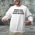 Imagine Being Afraid Of Drag Queens And Books Premium Unisex Sweatshirt