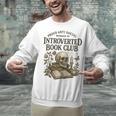 Introverted Book Club Member Anti Social Reader Unisex Sweatshirt