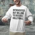 Introverted Volleyball Player Volleyball Introvert Unisex Sweatshirt Introverted Volleyball Player Volleyball Introvert Unisex Sweatshirt