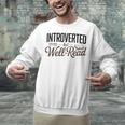 Introverted But Well-Read Book Lover Unisex Sweatshirt