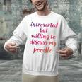 Introverted Willing To Discuss Poodle Introvert Unisex Sweatshirt