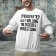 Introverted Wrestler Wrestling Introvert Unisex Sweatshirt Introverted Wrestler Wrestling Introvert Unisex Sweatshirt