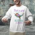 Just a Girl Who Loves Sloths And Books Unisex Sweatshirt Just a Girl Who Loves Sloths And Books Unisex Sweatshirt
