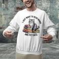 I Just Want To Read Books And Pet Cats Raglan Baseball Tee Unisex Sweatshirt I Just Want To Read Books And Pet Cats Raglan Baseball Tee Unisex Sweatshirt