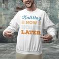 Knitting Now Minimal Socializing Introvert Vintage Unisex Sweatshirt Knitting Now Minimal Socializing Introvert Vintage Unisex Sweatshirt