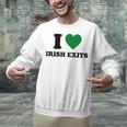 I Love Irish Exits St Patrick's Day Introvert Party Unisex Sweatshirt