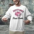 Pretty Girls Read Books Bookworm Book Lover Teacher Unisex Sweatshirt Pretty Girls Read Books Bookworm Book Lover Teacher Unisex Sweatshirt