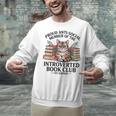 Proud Introverted Book Club Anti Social Reader Pet Cat Unisex Sweatshirt Proud Introverted Book Club Anti Social Reader Pet Cat Unisex Sweatshirt