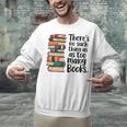 There Is No Such Thing As Too Many Books Book Lover Unisex Sweatshirt