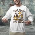 Read Books Be Kind Stay Weird Bookish Silly Goose Reading Unisex Sweatshirt