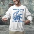 Read Books Stay Weird Unisex Sweatshirt