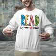 Read Your Heart Read Reading Librarian Book Across America Unisex Sweatshirt