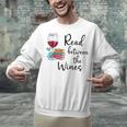 Read Between The Wines Im Just a Girl Who Loves Books & Wine Unisex Sweatshirt