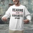 Reading Is My Favorite Sport Book Lover Quote Unisex Sweatshirt Reading Is My Favorite Sport Book Lover Quote Unisex Sweatshirt