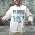 Reading Is My Favorite Sport Literary Book Lover Typography Unisex Sweatshirt Reading Is My Favorite Sport Literary Book Lover Typography Unisex Sweatshirt