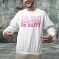 Ride Horses Read Books Be Happy Groovy Book Horse Premium Unisex Sweatshirt Ride Horses Read Books Be Happy Groovy Book Horse Premium Unisex Sweatshirt