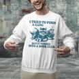 I Tried To Form A Gang But It Turned Into A Book-Club Reader Premium Tri-Blend Unisex Sweatshirt