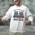 I Tried To Form Gang But It Turned Into A Book Club Reading Unisex Sweatshirt I Tried To Form Gang But It Turned Into A Book Club Reading Unisex Sweatshirt