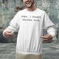 Women's Book Lover Oops I Bought Another Book Bookworm Reader Unisex Sweatshirt Women's Book Lover Oops I Bought Another Book Bookworm Reader Unisex Sweatshirt