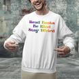 Women's Read Books Be Kind Stay Weird Book Lover Rainbow Unisex Sweatshirt
