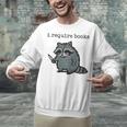 Women's i Require Books Raccoon Unisex Sweatshirt Women's i Require Books Raccoon Unisex Sweatshirt