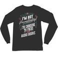 Audiobook Lover I’m Not Procrastinating Book Humor Unisex Long Sleeve T-Shirt