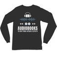 Audiobooks Listener Book Reading Lover Fun Unisex Long Sleeve T-Shirt Audiobooks Listener Book Reading Lover Fun Unisex Long Sleeve T-Shirt