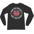 Ban The Fascists Save The Books Banned Books Free Speech Unisex Long Sleeve T-Shirt