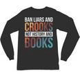 Ban Liars And Crooks Not History And Books Unisex Long Sleeve T-Shirt