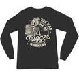 Banned Book Reading Bookish You Had Me At Trigger Warning Unisex Long Sleeve T-Shirt