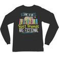 Some Of My Best Friends Are Fictional Book Lover Bookworm Unisex Long Sleeve T-Shirt