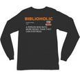 Biblioholic Definition Reading Nerd Book Lovers Geek Unisex Long Sleeve T-Shirt Biblioholic Definition Reading Nerd Book Lovers Geek Unisex Long Sleeve T-Shirt