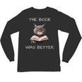 The Book Was Better Literature Teacher Reading Cat Lover Unisex Long Sleeve T-Shirt The Book Was Better Literature Teacher Reading Cat Lover Unisex Long Sleeve T-Shirt