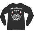 My Book Club Reads Between The Wines Bookworm Humor Unisex Long Sleeve T-Shirt
