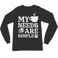 Book Coffee Dog Book My Needs Are Simple Men Women Kids Unisex Long Sleeve T-Shirt