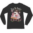 Book Lover Saying Buy Me Books And Call Me A Good Girl Unisex Long Sleeve T-Shirt Book Lover Saying Buy Me Books And Call Me A Good Girl Unisex Long Sleeve T-Shirt