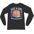 Book Nerd Just A Girl Who Loves Books Literary Enthusiast Unisex Long Sleeve T-Shirt Book Nerd Just A Girl Who Loves Books Literary Enthusiast Unisex Long Sleeve T-Shirt