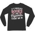 Book And Pajamas Humorous Book Lover Reading Bedtime Unisex Long Sleeve T-Shirt