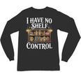 Book Shirt I Have No Shelf Control Books Unisex Long Sleeve T-Shirt