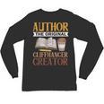 Book Writer Cliffhanger Creator Author Book Writing Novelist Unisex Long Sleeve T-Shirt