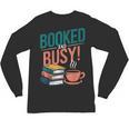 Booked And Busy Cool Coffee Reading Relaxing Books Unisex Long Sleeve T-Shirt Booked And Busy Cool Coffee Reading Relaxing Books Unisex Long Sleeve T-Shirt