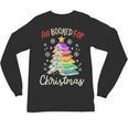 All Booked For Christmas Book Lovers Xmas Tree Women Unisex Long Sleeve T-Shirt All Booked For Christmas Book Lovers Xmas Tree Women Unisex Long Sleeve T-Shirt